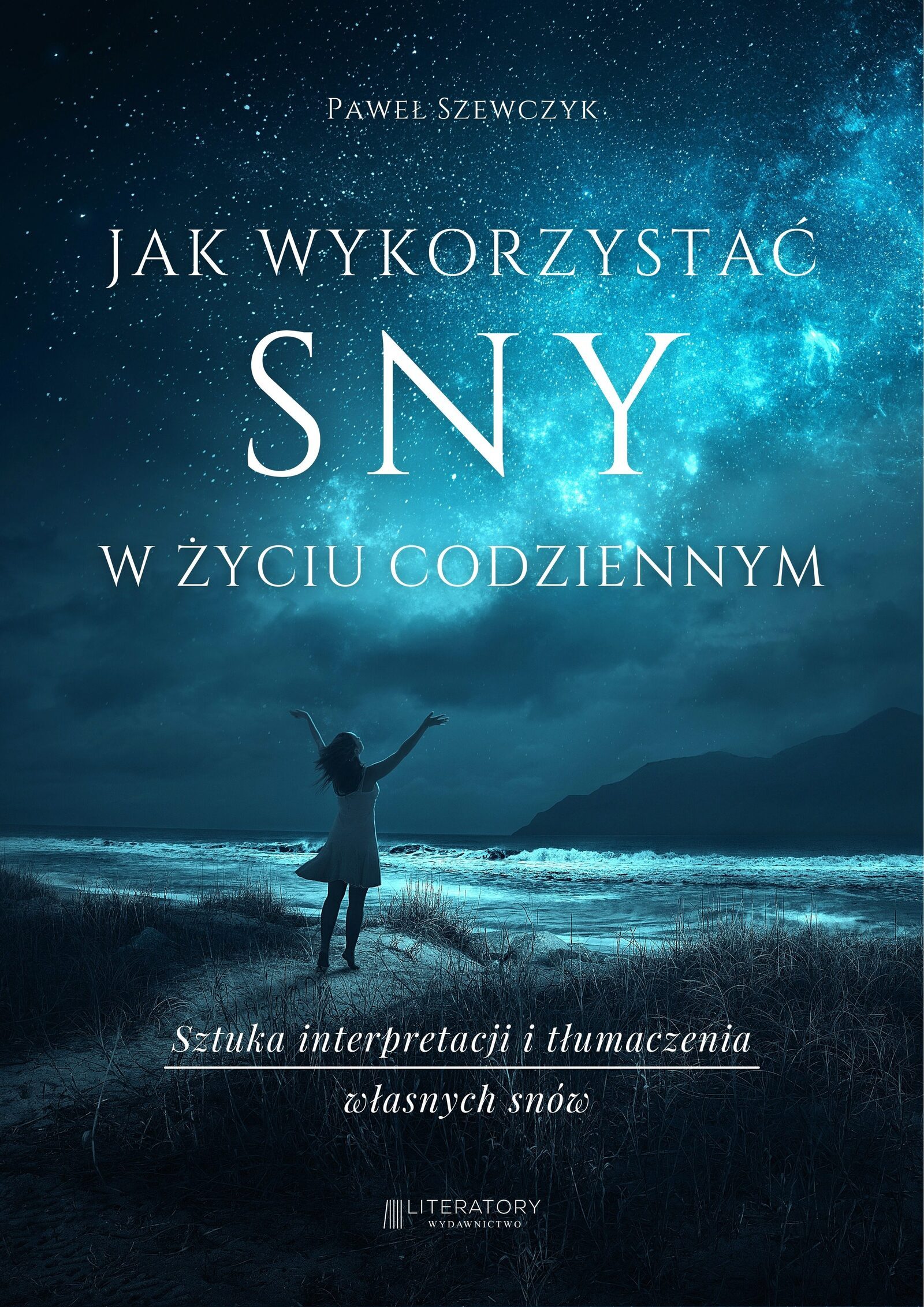 Jak wykorzystać sny w życiu codziennym